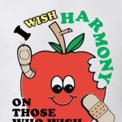 I Wish Harmony On Those Who Wish Harm On Me T Shirt 39710538