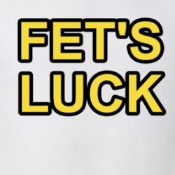 Fet's Luck Let's Fuck T Shirt 39713844
