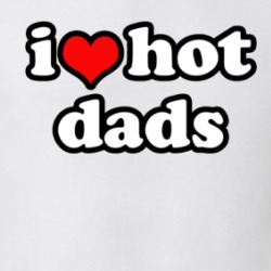 I Heart Love Hot Dads T Shirt 39713845