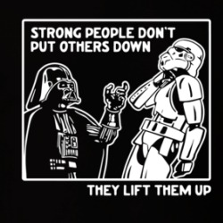 Strong People Don't Put Others Down They Lift Them Up Star Wars T Shirt 39714887