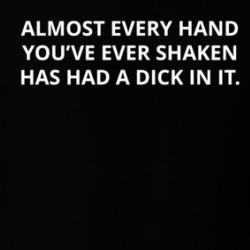 Almost Every Hand You've Ever Shaken Funny Joke T Shirt 39716867
