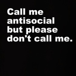 Call Me Antisocial But Please Don't Call Me T Shirt 39719049