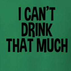 I Can't Drink That Much Funny T Shirt 39737538