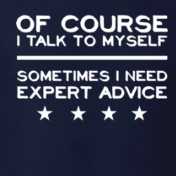 Of Course I Talk To Myself T Shirt 39743554