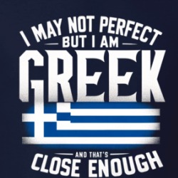 I May Not Be Perfect But I Am Greek Funny Pride T Shirt 39757049