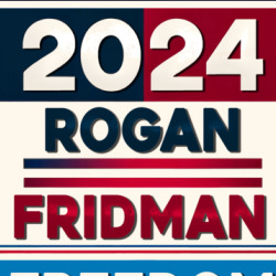 Rogan Fridman Freedom 2024 Usa Presidential Election Parody T Shirt 39758588