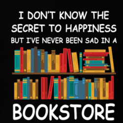 I've Never Been Sad In A Bookstore T Shirt 39765538