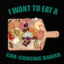 I Want To Eat A Car-coochie Board Funny Charcuterie T Shirt 39769856