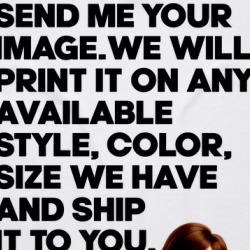 Custom Send Me Your Image And What Color We Print And Ship It To You T Shirt 39774689