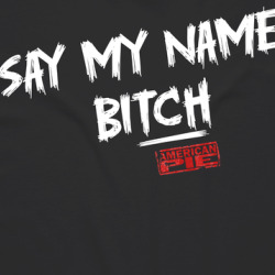 Say My Name Funny American Pie Fan T Shirt 39784095