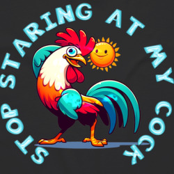 Stop Staring At My Rooster Funny Farmer T Shirt 39810598