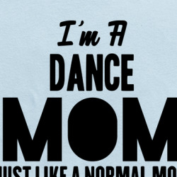 I'm A Dance Mom But Much Cooler Funny Mother's Day Ladies T Shirt 39810629