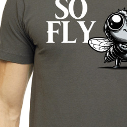 So Fly Funny Cute T Shirt 39828275