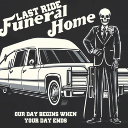 Your Last Ride Funeral Service Parody Skull Horror Fantasy T Shirt 39832462