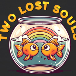 Two Lost Souls Fish In A Bowl Music Parody T Shirt 39835607