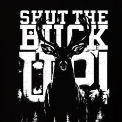 Shut The Buck Up Funny Deer Hunters T Shirt 40003534