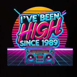 I've Been High Since 1989 T Shirt 40005456