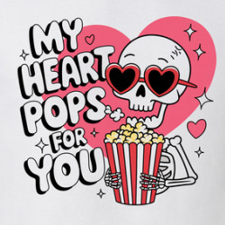 My Heart Pops For You Popcorn Parody Funny T Shirt 40007157