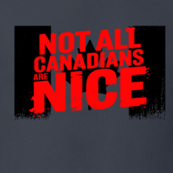 Not All Canadians Are Nice Free T Shirt 40133051