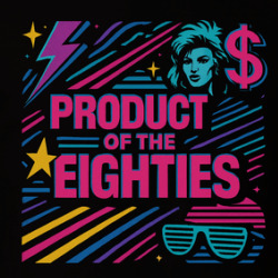 Product Of The Eighties 80s T Shirt 40246942