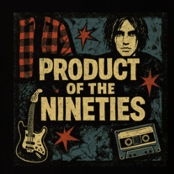Product Of The Nineties 90s Grunge T Shirt 40246945