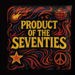 Product Of The Seventies 70s T Shirt 40246949