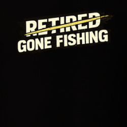 Retired Gone Fishing Funny T Shirt 40370343