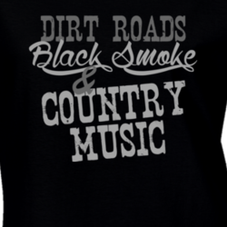 Dirt Roads Black Smoke & Country Music Fan T Shirt 4933533