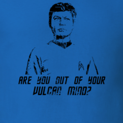 Are You Out Of Your Vulcan Mind Funny McCoy Quote Star fan T Shirt 6028302