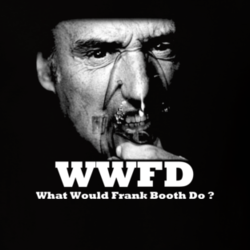 WWFD What Would Frank Booth Do Blue Velvet T Shirt 9494605